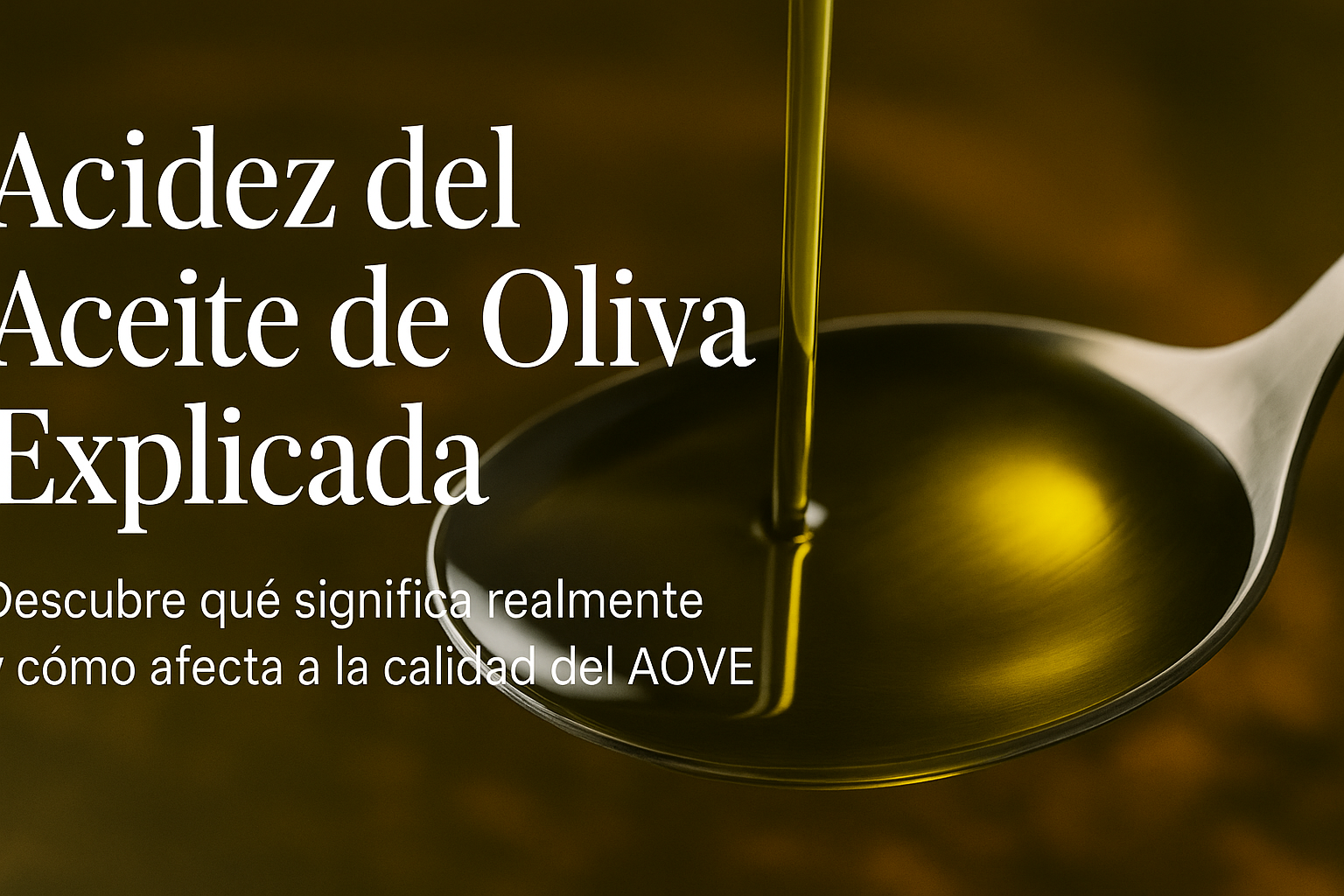Acidez del Aceite de Oliva (Ácido Graso Libre) Explicada al detalle